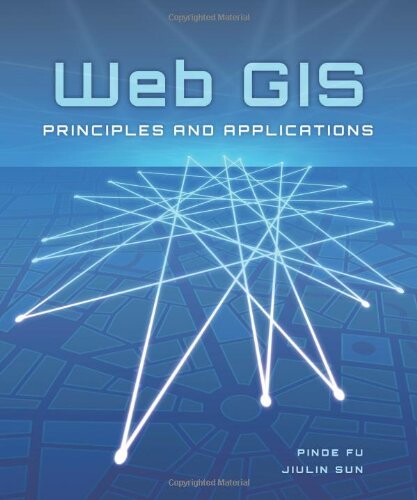 Web GIS : principles and applications