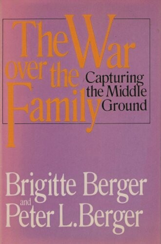 The war over the family : capturing the middle group