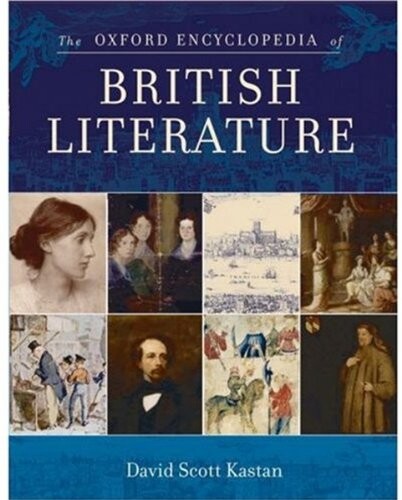 The Oxford encyclopedia of British literature. Volume 1, Abbey Theatre - Caryl Churchill