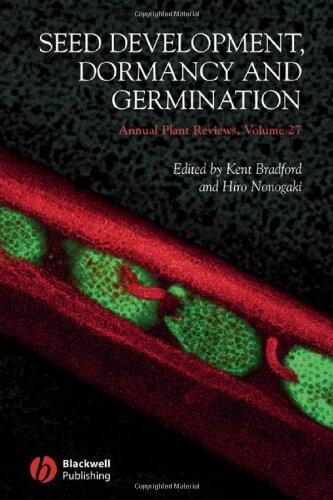 Annual Plant Reviews, Seed Development, Dormancy and Germination (Volume 27)