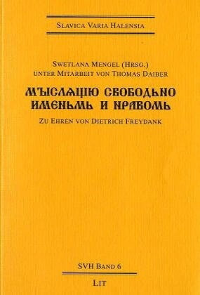 Myslaščju svobod'no imen'm' i nravom' : zu Ehren von Dietrich Freydank