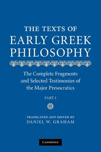 The texts of early Greek Philosophy : the complete fragments and selected testimonies of the major Presocratics. Part 2