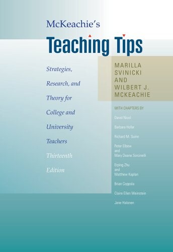 McKeachie's teaching tips : strategies, research, and theory for college and university teachers