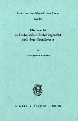 Elternrecht und schulisches Erziehungsrecht nach dem Grundgesetz (Schriften zum offentlichen Recht) (German Edition)