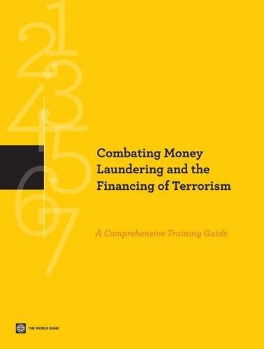 Combating Money Laundering and the Financing of Terrorism: A Comprehensive Training Guide