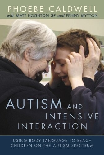 Autism and Intensive Interaction: Using Body Language to Reach Children on the Autism Spectrum
