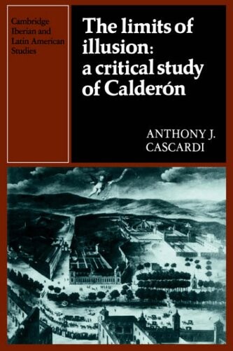The limits of illusion : a critical study of Calderón   