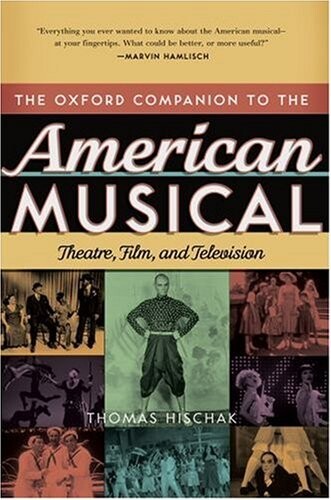The Oxford companion to the American musical : theatre, film, and television