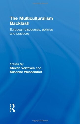 The multiculturalism backlash : european discourses, policies and practices