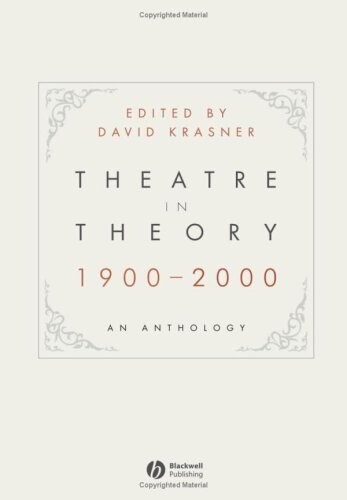 Theatre in theory 1900-2000 : an anthology