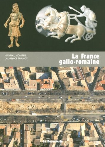 La France gallo-romaine (French Edition)