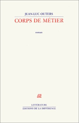 Corps de metier: Roman (Litterature / Editions de la Difference) (French Edition)