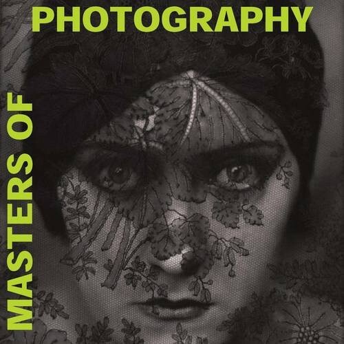 Photography : the masters = Fotografie : die Meister = Fotografie : de meesters = Fotografía : los maestros