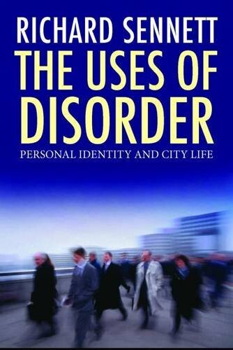 The uses of disorder : personal identity and city life