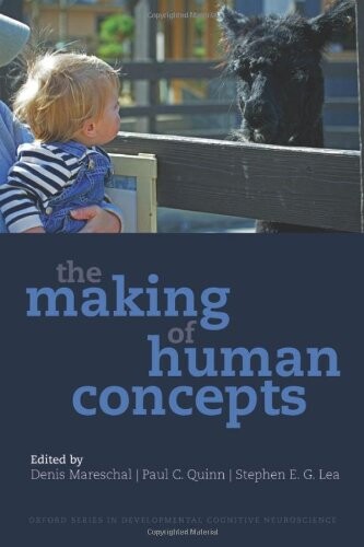 The Making of Human Concepts (Oxford Series in Developmental Cognitive Neuroscience)