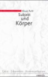 Subjekt und Korper: Untersuchungen zur Subjektkritik bei Wittgenstein und zur Theorie der Subjektivitat (Geist, Erkenntnis, Kommunikation) (German Edition)