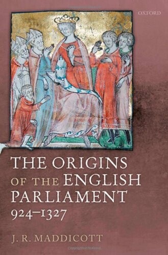 The Origins of the English Parliament, 924-1327