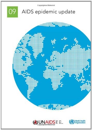 AIDS Epidemic Update: December 2009 (A UNAIDS Publication)
