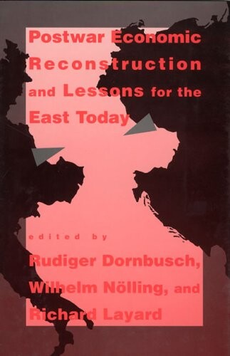 Postwar Economic Reconstruction and Lessons for the East                 Today