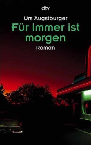 Für immer ist morgen : Roman
