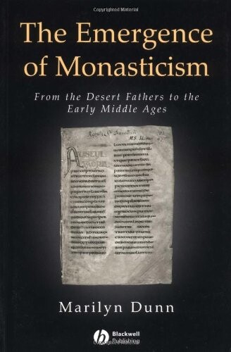 The emergence of monasticism : from the Desert Fathers to the early Middle Ages