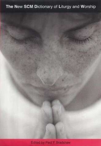 New Scm Dictionary of Liturgy and Worshi