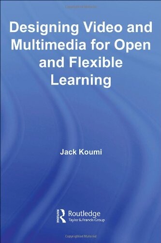 Designing Video and Multimedia for Open and Flexible Learning (Open and Flexible Learning Series)
