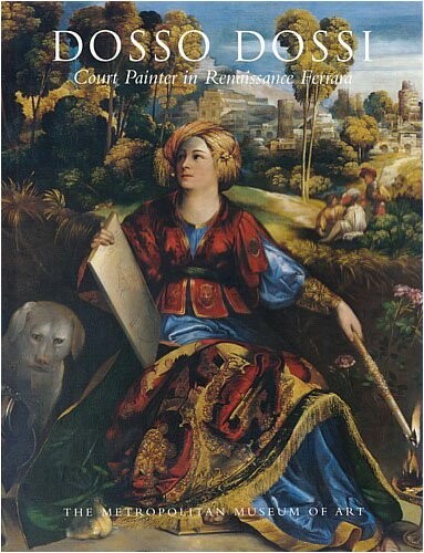 Dosso Dossi :court painter in Renaissance Ferrara