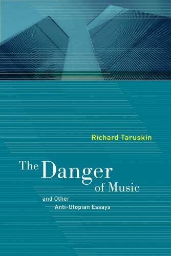 The danger of music and other anti-utopian essays