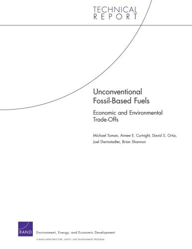 Unconventional Fossil-Based Fuels: Economic and Environmental Trade-Offs (Technical Report (RAND))