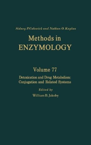 Methods in enzymology. vol. 77, Detoxication and drug metabolism: conjugation and related systems