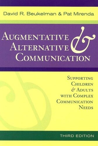 Augmentative & alternative communication : supporting children & adults with complex communication needs