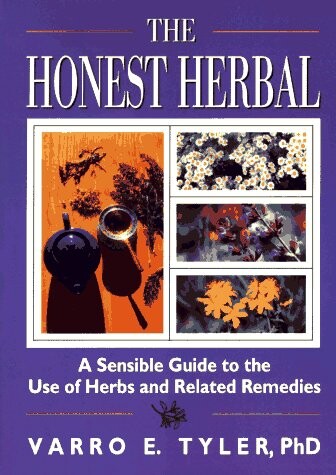 The honest herbal :a sensible guide to the use of herbs and related remedies