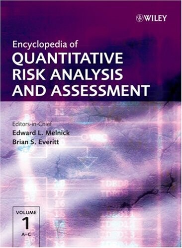 Encyclopedia of quantitative risk analysis and assessment. Volume 1, A-C