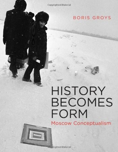 History becomes form : Moscow conceptualism