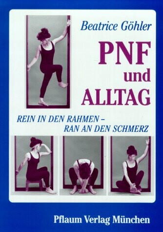 PNF und Alltag. Rein in den Rahmen - ran an den Schmerz.