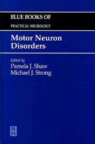Motor Neuron Disorders: Blue Books of Practical Neurology Series