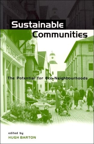 Sustainable Communities: The Potential for Eco-Neighbourhoods