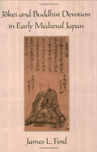 Jkei and Buddhist Devotion in Early Medieval Japan