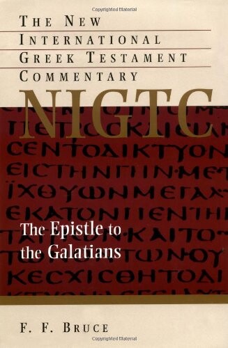 The Epistle to the Galatians: A Commentary on the Greek Text (New International Greek Testament Com (Eerdmans))