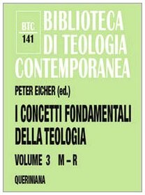 I concetti fondamentali della teologia. Volume 3, M - R