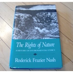 The rights of nature : a history of environmental ethics