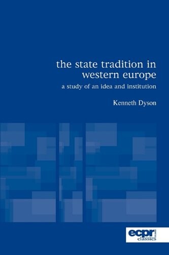 The State Tradition in Western Europe: A Study of an Idea and Institution (ECPR Classics)