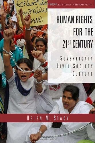 Human Rights for the 21st Century: Sovereignty, Civil Society, Culture (Stanford Studies in Human Rights)
