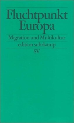 Fluchtpunkt Europa : Migration und Multikultur