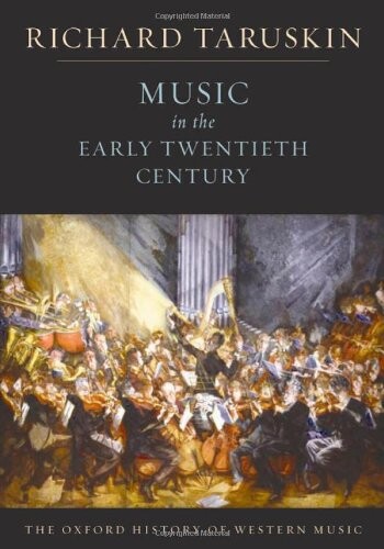 Music in the Early Twentieth Century: The Oxford History of Western Music