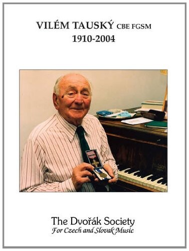 Vilém Tauský CBE FGSM : 1910-2004 : a celebration of his life and achievements published with affectionate remembrance in his centenary year