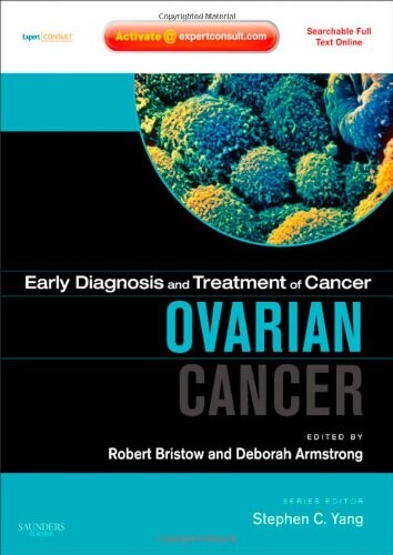 Early Diagnosis and Treatment of Cancer Series: Ovarian Cancer: Expert Consult - Online and Print (Early Diagnosis in Cancer)