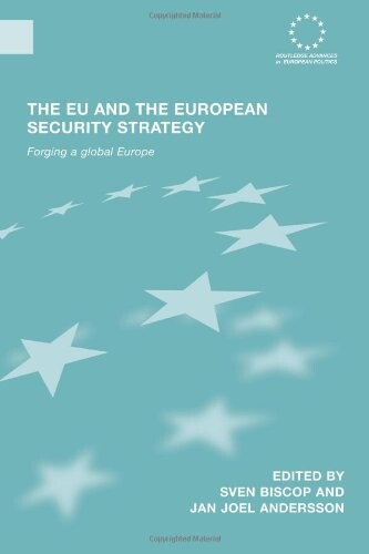 The EU and the European security strategy : forging a global Europe
