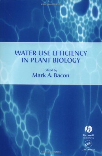 Water Use Efficiency in Plant Biology (Biological Sciences Series)